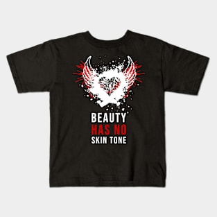 Say No To Racism Melanin Slogan Beauty Has No Skin Tone Kids T-Shirt